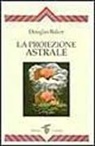 Douglas Baker - La proiezione astrale