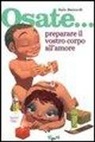 Italo Baccardi - Osate... preparare il vostro corpo all'amore