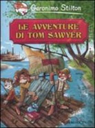 Geronimo Stilton - Le avventure di Tom Sawyer di Mark Twain