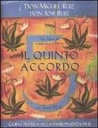 Janet Mills, José Ruiz, Miguel Ruiz - Il quinto accordo. Guida pratica alla padronanza di sé. Un libro di saggezza tolteca