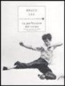 Bruce Lee, J. Little - La perfezione del corpo. L'arte di esprimere al meglio il fisico e la mente