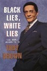 Tony Brown - Black Lies, White Lies