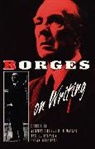 Jorge Luis Borges, Norman Thomas Di Giovanni, Daniel Halpern - Borges On Writing