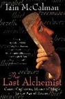 Iain McCalman - The Last Alchemist