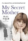 Phyllis Whitsell - My Secret Mother