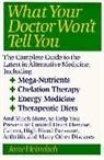 Jane Heimlich - What Your Doctor Won't Tell You