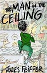 Jules Feiffer, Jules/ Feiffer Feiffer, Jules Feiffer - The Man in the Ceiling