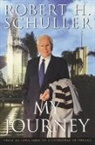 Robert H Schuller, Robert H. Schuller - My Journey
