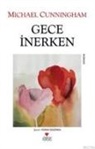 Michael Cunningham - Gece Inerken
