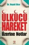 Hayati Bice - Ülkücü Hareket Üzerine Notlar