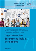 Erwin Bratengeyer, Marti Ebner, Martin Ebner, Christian Freisleben-Teutscher, Ortrun Gröblinger, Ortrun Gröblinger u a... - Digitale Medien: Zusammenarbeit in der Bildung