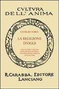 Giorgio Sorel - La religione d'oggi. Ristampa anastatica