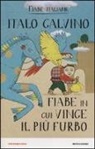 Italo Calvino, A. Baladan, Alicia Baladan - Fiabe in cui vince il più furbo. Fiabe italiane