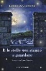 Loredana Limone - E le stelle non stanno a guardare. Le storie di Borgo Propizio
