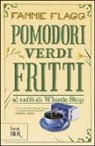 Fannie Flagg - Pomodori verdi fritti