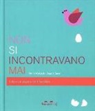 Mauro Mongarli, C. Carieri - Non si incontravano mai. Il libro del papà e della bambina