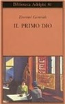 Emanuel Carnevali, M. P. Carnevali - Il primo dio. Poesie scelte. Racconti e scritti critici