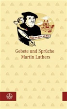 Bettine Reichelt - Gebete und Sprüche Martin Luthers