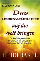 Heidi Baker - Das Übernatürliche auf die Welt bringen