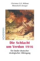 Manuela R. Krueger, Christian E. O. Millotat - Die Schlacht um Verdun 1916