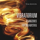 Tom Kenyon - Vibratorium, 1 Audio-CD (Audiolibro)