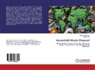 Jharna Patel, Kalpan Srivastava, Kalpana Srivastava - Household Waste Disposal