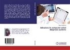 Gehad Ismail Sayed - Advances in computer-aided diagnosis systems