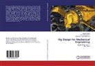 Sami Ali Amin, Samir Ali Amin, Lait Jaafer Habeeb, Laith Jaafer Habeeb, Yousif Mahmoo, Najmuldeen Yousif Mahmood - Rig Design for Mechanical Engineering