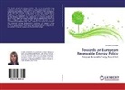 Orsetta Chichinato - Towards an European Renewable Energy Policy