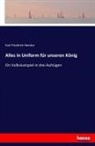 Karl Friedrich Hensler - Alles in Uniform für unseren König