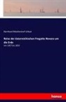 Bernhard Wèullerstorf-Urbair - Reise der österreichischen Fregatte Novara um die Erde