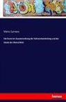 Moriz Carriere - Die Kunst im Zusammenhang der Kulturentwickelung und die Ideale der Menschheit