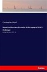 Christopher Wyvill - Report on the scientific results of the voyage of H.M.S.