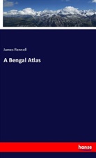James Rennell - A Bengal Atlas