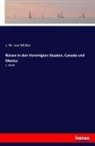 J. W. von Müller, J W von Müller, J. W. von Müller - Reisen in den Vereinigten Staaten, Canada und Mexico