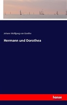 Johann Wolfgang Von Goethe - Hermann und Dorothea