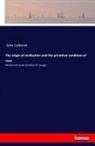John Lubbock, John Lubbock - The origin of civilisation and the primitive condition of man