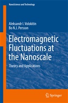 Bo Persson, Bo N J Persson, Bo N. J. Persson, Bo N.J. Persson, Aleksandr Volokitin, Aleksandr I Volokitin... - Electromagnetic Fluctuations at the Nanoscale