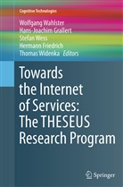 Hermann Friedrich, Hans-Joachi Grallert, Hans-Joachim Grallert, Wolfgang Wahlster, Stefan Wess, Stefan Wess et al... - Towards the Internet of Services: The THESEUS Research Program