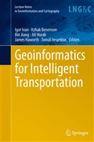 Itzha Benenson, Itzhak Benenson, James Haworth, Ji¿í Horák, Jirí Horák, Jiří Horák... - Geoinformatics for Intelligent Transportation
