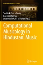 Soubhi Chakraborty, Soubhik Chakraborty, Guerin Mazzola, Guerino Mazzola, Moujhuri Patra, Swar Tewari... - Computational Musicology in Hindustani Music