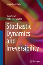 Mário J de Oliveira, Mário J. de Oliveira, Mário J. Oliveira, Tâni Tomé, Tânia Tomé - Stochastic Dynamics and Irreversibility