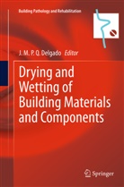 J. M. P. Q. Delgado, J.M.P.Q. Delgado, M P Q Delgado, J M P Q Delgado - Drying and Wetting of Building Materials and Components