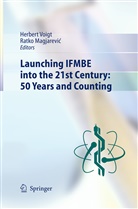 Magjarevic, Magjarevic, Ratko Magjarevic, Herber Voigt, Herbert Voigt - Launching IFMBE into the 21st Century: 50 Years and Counting