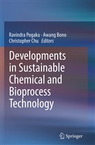 Awan Bono, Awang Bono, Christopher Chu, Ravindra Pogaku, Pogaku Ravindra - Developments in Sustainable Chemical and Bioprocess Technology