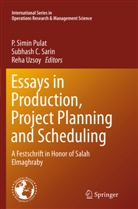 Subhas C Sarin, Subhash C Sarin, P. Simin Pulat, Subhash C. Sarin, Reha Uzsoy - Essays in Production, Project Planning and Scheduling