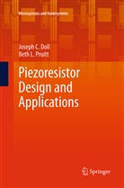 Joseph Doll, Joseph C Doll, Joseph C. Doll, Beth L Pruitt, Beth L. Pruitt - Piezoresistor Design and Applications