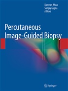 Kamra Ahrar, Kamran Ahrar, Gupta, Gupta, Sanjay Gupta - Percutaneous Image-Guided Biopsy