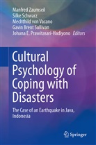 Johana E. Prawitasari-Hadiyono, Silk Schwarz, Silke Schwarz, Gavin Brent Sullivan, Mechthild von Vacano, Mechthild von Vacano... - Cultural Psychology of Coping with Disasters