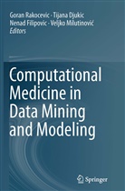Tijan Djukic, Tijana Djukic, Nenad Filipovic, Nenad Filipovic et al, Veljko Milutinovic, Veljko Milutinović... - Computational Medicine in Data Mining and Modeling